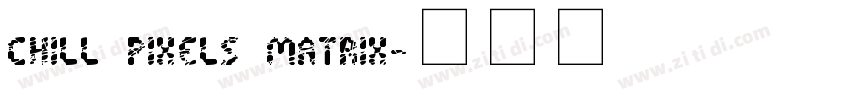 Chill Pixels Matrix字体转换